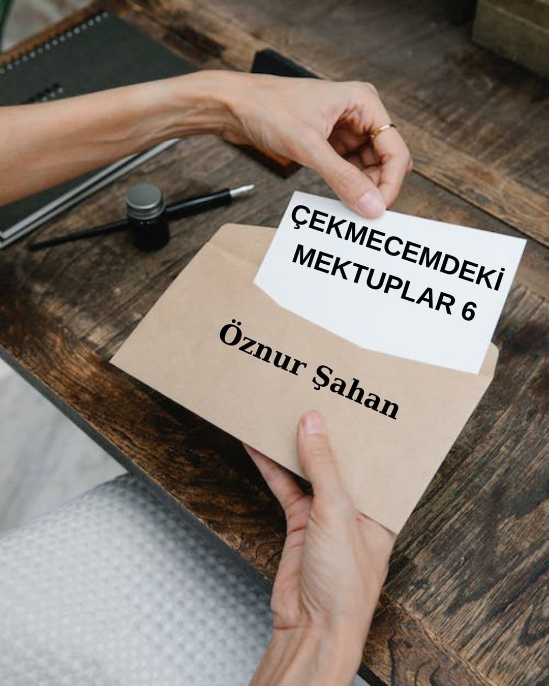 Çekmecemdeki Mektuplar 6