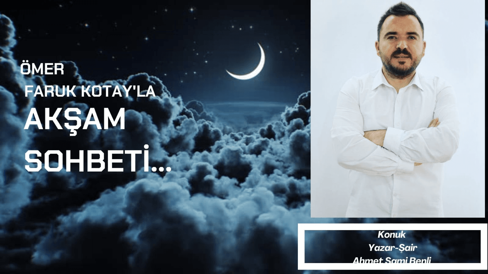 ÖMER FARUK KOTAY'LA AKŞAM SOHBETİ 1. BÖLÜM