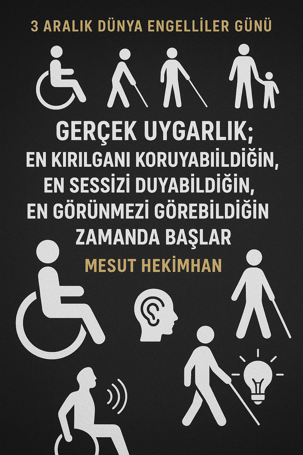 ENGEL İNSANLARIN GÖRMEDEN BAKTIĞI YERDEDİR